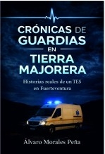 Libro CRÓNICAS DE GUARDIAS EN TIERRA MAJORERA, autor ÁLVARO MORALES PEÑA