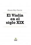 Libro El Violín en el siglo XIX, autor Amaia Rey García