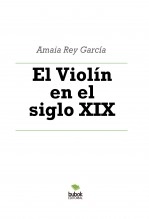Libro El Violín en el siglo XIX, autor Amaia Rey García