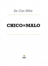 CHICO=MALO