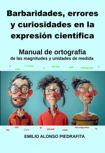 Barbaridades, errores y curiosidades en la expresión científica