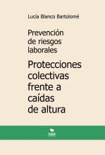 Prevención de riesgos laborales. Protecciones colectivas frente a caídas de altura. 6ª edición