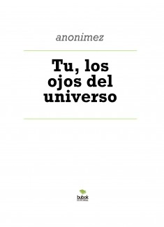 Tu, los ojos del universo
