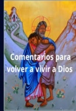 Comentarios para volver a vivir a Dios