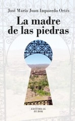 Libro La madre de las piedras, autor josemariajuanizquierd