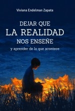 Libro Dejar que la realidad nos enseñe, autor Endelman Zapata, Viviana
