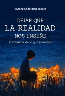 Dejar que la realidad nos enseñe