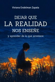 Dejar que la realidad nos enseñe