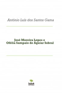 José Moreira Lopes e Ofélia Sampaio de A. Sobral
