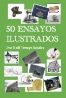 Libro 50 ENSAYOS ILUSTRADOS, autor José Raúl Tamayo Rosales