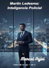 Libro Martín Ledesma: Inteligencia Policial, autor Marcel Pujol