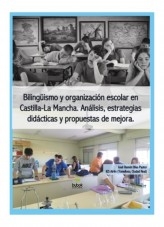 Bilingüismo y organización escolar en Castilla-La Mancha. Análisis, estrategias didácticas y propuestas de mejora