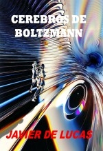 Libro CEREBROS DE BOLTZMANN, autor JAVIER DE LUCAS LINARES
