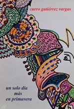 Libro Un solo día mas en primavera, autor CURRO GUTIÉRREZ VARGAS