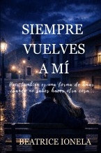 SIEMPRE VUELVES A MÍ