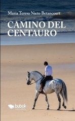 Libro Camino del centauro, autor Nieto Betancourt, Maria Teresa