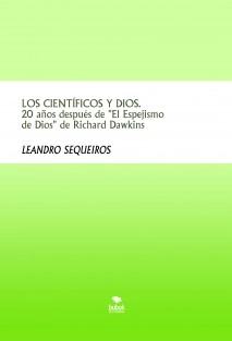 LOS CIENTÍFICOS Y DIOS. 20 años después de "El Espejismo de Dios" de Richard Dawkins