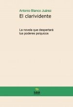 Libro El Clarividente (La novela que despertará tus poderes psíquicos), autor Antonio Blanco