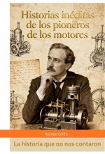 Historias ineditas de los pioneros de los motores