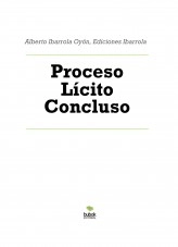 Libro Proceso Lícito Concluso, autor Alberto Ibarrola Oyón