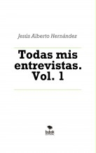Todas mis entrevistas. Vol. 1