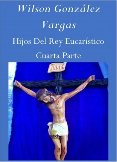 Hijos Del Rey Eucarístico Cuarta Parte