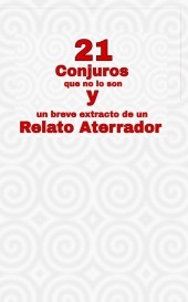 21 conjuros que no lo son y un breve extracto de un relato aterrador
