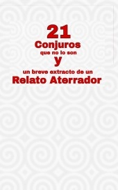 21 conjuros que no lo son y un breve extracto de un relato aterrador