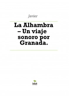 La Alhambra – Un viaje sonoro por Granada.