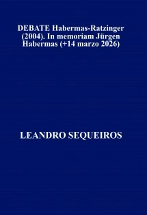 DEBATE Habermas-Ratzinger (2004). In memoriam Jürgen Habermas (+14 marzo 2026)