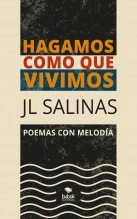Libro Hagamos como que vivimos, autor José Luis Salinas Rodríguez