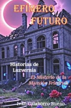 Libro EFÍMERO FUTURO: HISTORIAS DE LUZVERNIA, autor Iván Calahorro Bueno