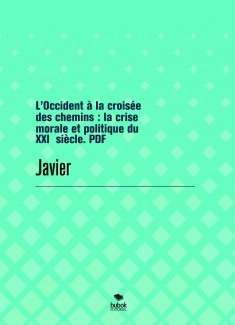 L’Occident à la croisée des chemins : la crise morale et politique du XXIᵉ siècle. PDF