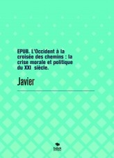 Libro EPUB. L’Occident à la croisée des chemins : la crise morale et politique du XXIᵉ siècle., autor Javier Tavera Mas