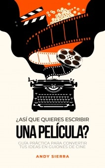¿Así que quieres escribir una película?