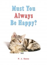 Libro Must You Always Be Happy?, autor F. J. Sanz