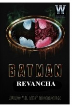 Libro Batman: Revancha, autor Julio Heber Rodríguez Farías