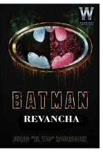 Libro Batman: Revancha, autor Julio Heber Rodríguez Farías