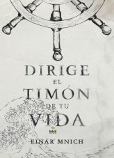 Dirige el timón de tu vida