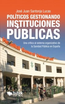 Libro Políticos gestionando instituciones públicas, autor josesantonja
