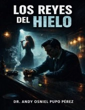 Libro Los Reyes del Hielo, autor ANDY OSNIEL PUPO PEREZ