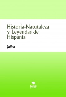 Historia-Natutaleza y Leyendas de Hispania
