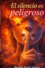 Libro El silencio es peligroso, autor Miguel Ángel Nuñez