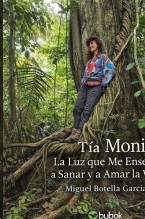 Tía Moni, La luz que me Enseñó a Sanar y a Amar la Vida