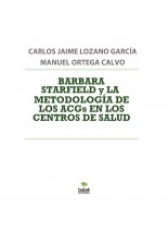 Libro BARBARA STARFIELD y LA METODOLOGÍA DE LOS ACGs EN LOS CENTROS DE SALUD, autor Manuel Ortega Calvo