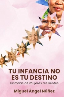Tu infancia no es tu destino