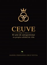 Libro CEUVE El arte de autogestionar tu propia Calidad de Vida, autor DANIEL FERNANDO CRUZ VEYTIA