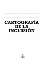 CARTOGRAFÍA DE LA INCLUSIÓN