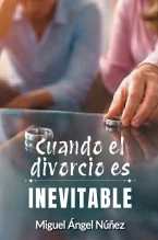 Libro Cuando el divorcio es inevitable, autor Miguel Ángel Nuñez