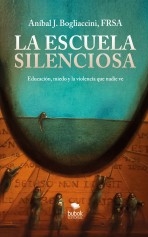 Libro La escuela silenciosa, autor Bogliaccini, Anibal